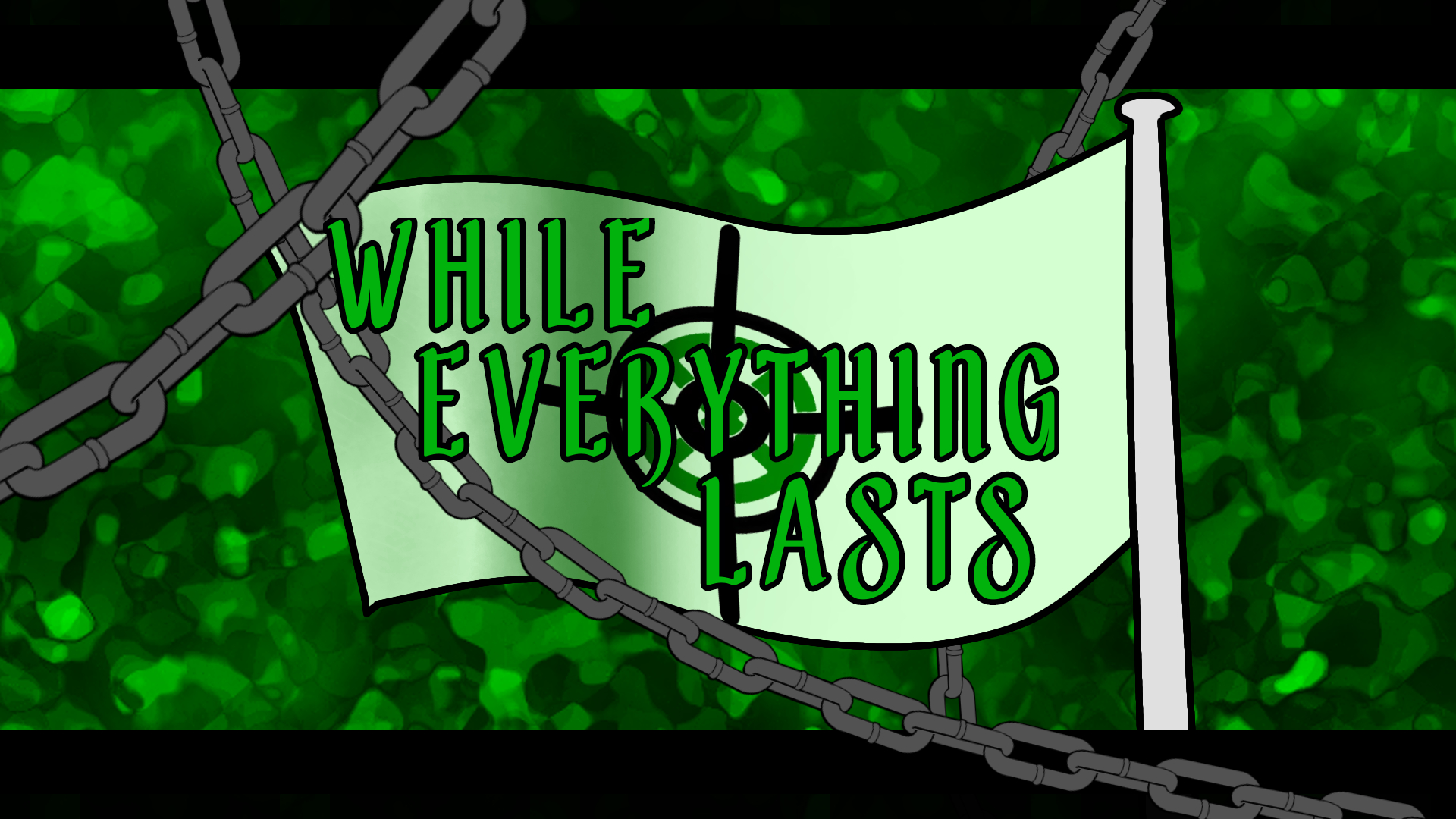 While everything lasts